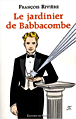 Le jardinier de Babbacombe&nbsp;-&nbsp;François Rivière
