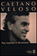 Rock tropical et révolution&nbsp;-&nbsp;Caetano Veloso