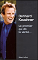 Le premier qui dit la vérité&nbsp;-&nbsp;Bernard Kouchner
