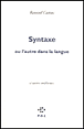 Synthaxe ou l'autre dans la langue&nbsp;-&nbsp;Renaud Camus