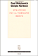 Stratégie de la thérapie brève&nbsp;-&nbsp;Paul Watzlawick, Giorgio Nardone