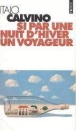 Si par une nuit d'hiver un voyageur&nbsp;-&nbsp;Italo Calvino