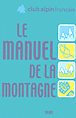 Le manuel de la montagne&nbsp;-&nbsp;Collectif