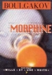 Morphine&nbsp;-&nbsp;Mikhail Boulgakov