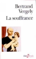 La souffrance&nbsp;-&nbsp;Bertrand Vergely