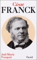 César Franck&nbsp;-&nbsp;Joël-Marie Fauquet
