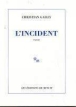 L'incident&nbsp;-&nbsp;Christian Gailly