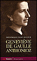 Geneviève de Gaulle Anthonioz&nbsp;-&nbsp;Frédérique Neau-Dufour