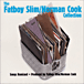 Fatboy Slim&nbsp;-&nbsp;Fatboy Slim - Norman Cook collection