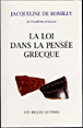 La loi dans la pensée grecque&nbsp;-&nbsp;Jacqueline de Romilly