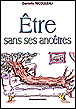Etre sans ses ancêtres&nbsp;-&nbsp;Danielle Nicouleau