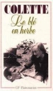 Le Blé en herbe&nbsp;-&nbsp;Colette