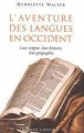 L'Aventure des langues en Occident&nbsp;-&nbsp;Henriette Walter