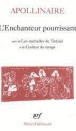 L'Enchanteur pourrissant (suivi de) les Mamelles de Tirésias (et de) Couleur du temps&nbsp;-&nbsp;Guillaume Apollinaire, André Derain, Michel Décaudin