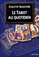 La tarot au quotidien&nbsp;-&nbsp;Colette Silvestre