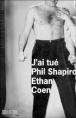 J'ai tué Phil Shapiro&nbsp;-&nbsp;Ethan Coen