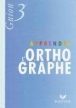 Apprendre l'orthographe 3ème&nbsp;-&nbsp;Jean Guion, Jeanine Guion
