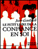 Le petit livre de la confiance en soi&nbsp;-&nbsp;J. Gastaldi