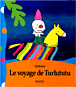 Le voyage de Turlututu&nbsp;-&nbsp;Elzbieta