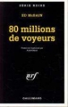 80 millions de voyeurs&nbsp;-&nbsp;Ed McBain