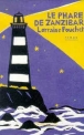 Le phare de Zanzibar&nbsp;-&nbsp;Lorraine Fouchet
