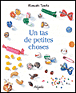 Un tas de petite choses