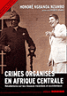 Crimes organisés en Afrique Centrale&nbsp;-&nbsp;Honoré N'gbanda Nzambo