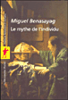 Le mythe de l'individu&nbsp;-&nbsp;Miguel Benasayag