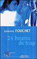 24 heures de trop&nbsp;-&nbsp;Lorraine Fouchet