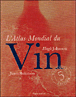 L'Atlas mondial du vin&nbsp;-&nbsp;Hugh Johnson, Jancis Robinson