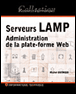 LAMP Administration de la plate-forme Web&nbsp;-&nbsp;Michel Dutreix