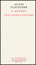 L'accent, une langue fantôme&nbsp;-&nbsp;Alain Fleischer