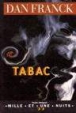 Tabac&nbsp;-&nbsp;Dan Franck