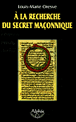A la recherche du secret maçonnique&nbsp;-&nbsp;L.M. Oresve