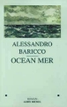 Océan mer&nbsp;-&nbsp;Alessandro Baricco