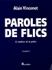 Paroles de flics&nbsp;-&nbsp;Alain Vincenot
