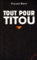 Tout pour Titou&nbsp;-&nbsp;Violaine Bérot
