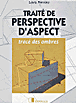 Traité de perspective d'aspect&nbsp;-&nbsp;Louis Parrens