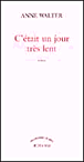 C'était un jour très lent&nbsp;-&nbsp;Anne Walter
