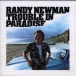 Randy Newman&nbsp;-&nbsp;Trouble in paradise