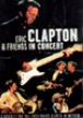 Eric Clapton and friends in concert&nbsp;-&nbsp;Eric Clapton