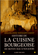 Histoire de la cuisine bourgeoise&nbsp;-&nbsp;Maguelonne Toussaint-Samat