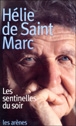 Les sentinelles du soir&nbsp;-&nbsp;Hélie de Saint Marc