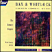 Arnold Bax, Percy Whitlock&nbsp;-&nbsp;Magnificat - Nuct dimitis - Te Deum