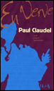 Paul Claudel en verve&nbsp;-&nbsp;Hubert Juin