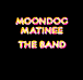 The Band&nbsp;-&nbsp;Moondog matinee