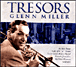 Glenn Miller&nbsp;-&nbsp;Trésors  Glenn Miller