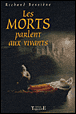 Les morts parlent aux vivants&nbsp;-&nbsp;Richard Bessière
