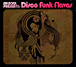 Disco&nbsp;-&nbsp;Disco funk flavas