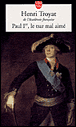 Paul 1er, le tsar mal aimé&nbsp;-&nbsp;Henri Troyat